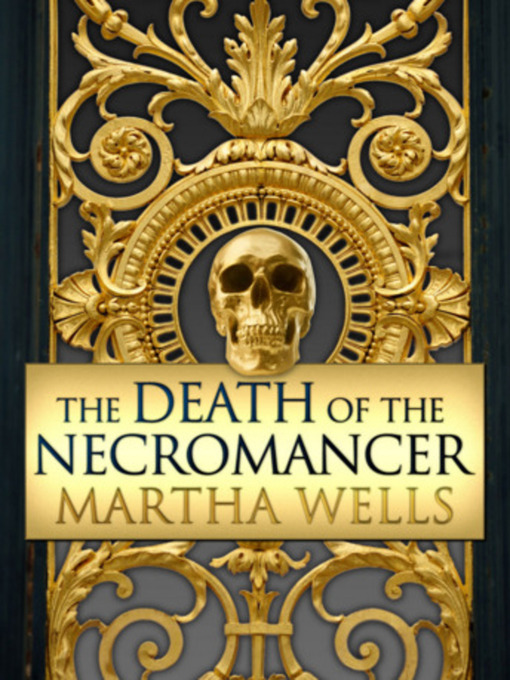 Title details for The Death of the Necromancer by Martha Wells - Wait list